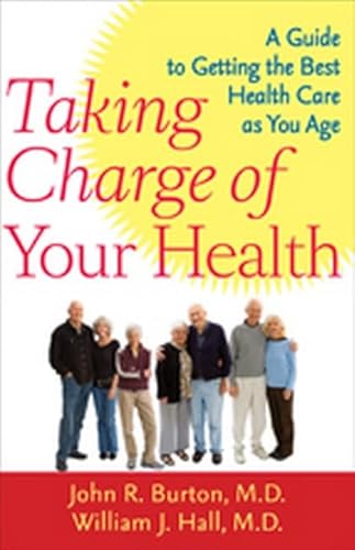 Stock image for Taking Charge of Your Health: A Guide to Getting the Best Health Care as You Age for sale by Wonder Book