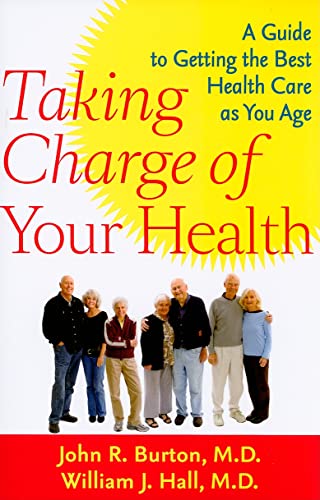 Stock image for Taking Charge of Your Health: A Guide to Getting the Best Health Care as You Age for sale by Wonder Book