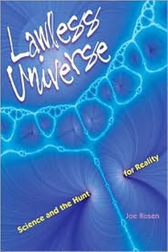 LAWLESS UNIVERSE : SCIENCE AND THE HUNT