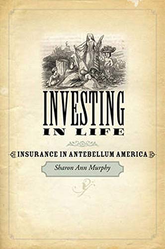 Imagen de archivo de Investing in Life: Insurance in Antebellum America a la venta por NightsendBooks
