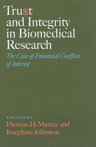 Beispielbild fr Trust and Integrity in Biomedical Research: The Case of Financial Conflicts of Interest (Bioethics) zum Verkauf von Wonder Book