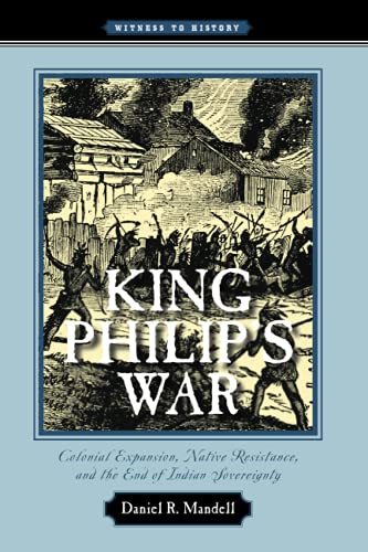 9780801896286: King Philip's War: Colonial Expansion, Native Resistance, and the End of Indian Sovereignty (Witness to History)