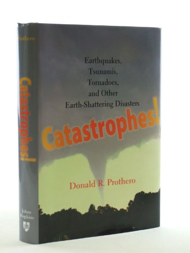 Stock image for Catastrophes! : Earthquakes, Tsunamis, Tornadoes, and Other Earth-Shattering Disasters for sale by Better World Books