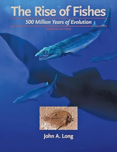 9780801896958: The Rise of Fishes – 500 Million Years of Evolution 2e