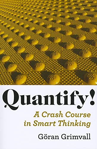 Imagen de archivo de Quantify! : A Crash Course in Smart Thinking a la venta por Better World Books: West