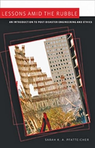 Beispielbild fr Lessons amid the Rubble: An Introduction to Post-Disaster Engineering and Ethics (Johns Hopkins Introductory Studies in the History of Technology) zum Verkauf von BooksRun