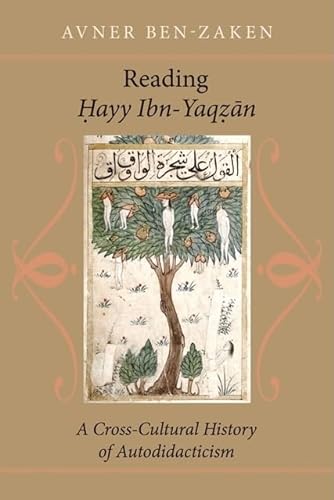 Stock image for Reading Hayy Ibn-Yaqzan : a cross-cultural history of Autodidacticism for sale by Katsumi-san Co.