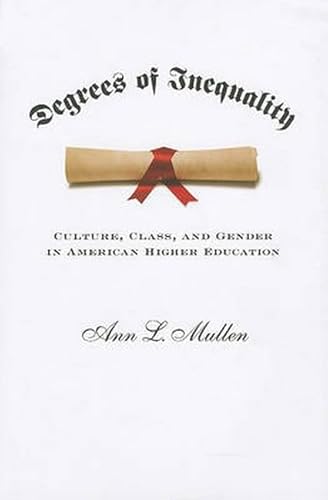 Stock image for Degrees of Inequality: Culture, Class, and Gender in American Higher Education for sale by Zoom Books Company