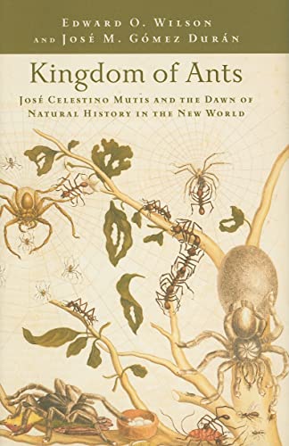 Imagen de archivo de Kingdom of Ants : Jos Celestino Mutis and the Dawn of Natural History in the New World a la venta por Better World Books