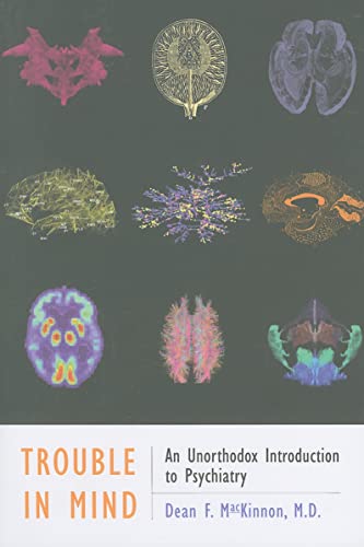 Stock image for Trouble in Mind: An Unorthodox Introduction to Psychiatry for sale by ThriftBooks-Atlanta