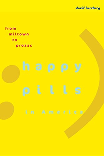 9780801898143: Happy Pills in America: From Miltown to Prozac