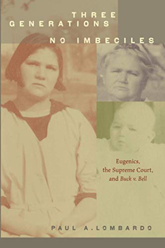 9780801898242: Three Generations, No Imbeciles: Eugenics, the Supreme Court, and Buck v. Bell