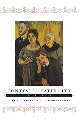 9780801898334: Contested Paternity: Constructing Families in Modern France