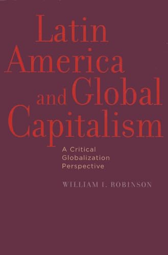 Beispielbild fr Latin America and Global Capitalism: A Critical Globalization Perspective zum Verkauf von ThriftBooks-Atlanta