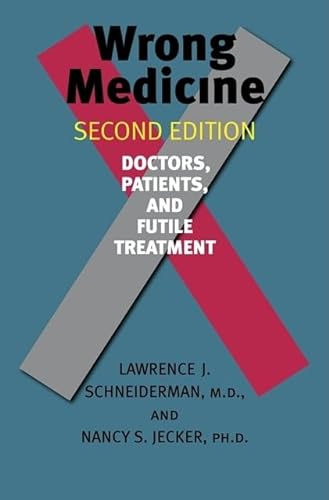 Imagen de archivo de Wrong Medicine: Doctors, Patients, and Futile Treatment a la venta por Redux Books