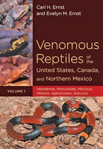 Stock image for Venomous Reptiles of the United States, Canada, and Northern Mexico: Heloderma, Micruroides, Micrurus, Pelamis, Agkistrodon, Sistrurus (Volume 1) for sale by Books Unplugged