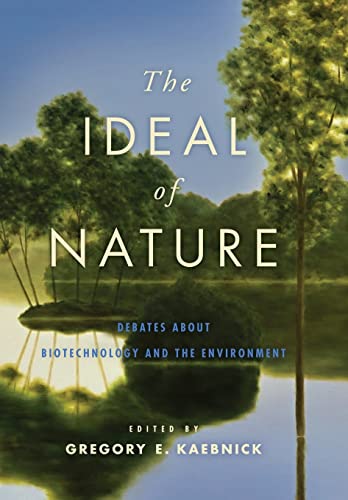 Imagen de archivo de The Ideal of Nature: Debates about Biotechnology and the Environment a la venta por Redux Books