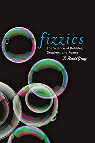 Stock image for Fizzics: The Science of Bubbles, Droplets, and Foams for sale by ThriftBooks-Atlanta