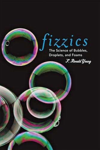 Beispielbild fr Fizzics : The Science of Bubbles, Droplets, and Foams zum Verkauf von Better World Books