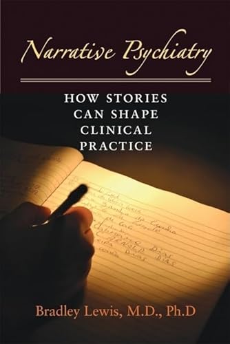 9780801899027: Narrative Psychiatry: How Stories Can Shape Clinical Practice