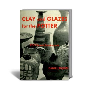 Clay and Glazes for the Potter