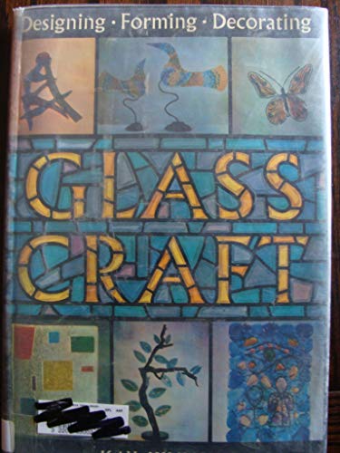 9780801906244: Glass Craft: Designing, Forming, Decorating