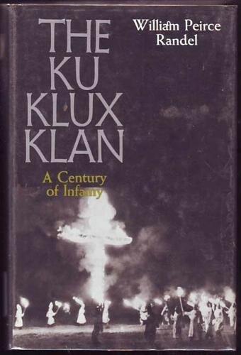 Stock image for The Ku Klux Klan A Century of Infamy for sale by Ann Becker
