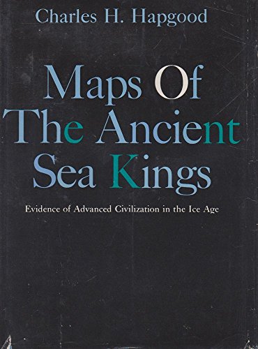 9780801950896: Maps of the Ancient Sea Kings: Evidence of Advanced Civilization in the Ice Age