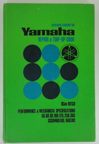 Stock image for Chilton's Yamaha Repair and Tune-up Guide: Performance & Mechanical Specifications, 50.60.80.100.125.250.305 Scramblers, Racers for sale by Wonder Book
