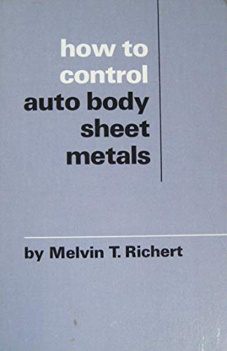 9780801953101: How to Control Auto Body Sheet Metals: Simplified Illustrations and Explanations for the Study of Auto Body Metals