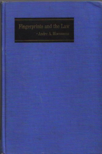 Fingerprints and the Law (Inbau law enforcement series) (9780801954191) by Andre A. Moenssens