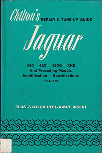 Stock image for Chilton's Repair & Tune-Up Guide: Jaguar 340 420 420G XKE And Preceding Models; Identification; Specifications -- PLUS 7-Color Peel-away Insert for sale by Ergodebooks