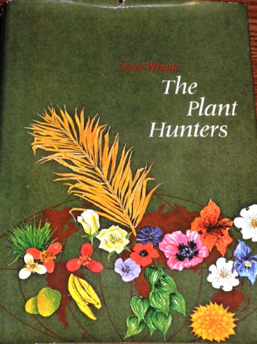 Imagen de archivo de The Plant Hunters : Being an Examination of Collecting, with an Account of the Careers and the Methods of a Number of Those Who Have Searched the World for Wild Plants a la venta por Better World Books: West