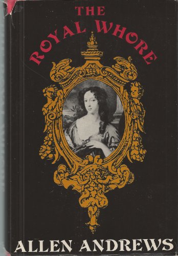 Beispielbild fr The Royal Whore, Barbara Villiers, Countess of Castlemaine zum Verkauf von Better World Books