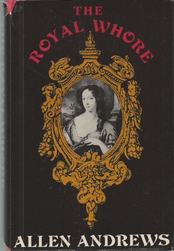 Stock image for The Royal Whore, Barbara Villiers, Countess of Castlemaine for sale by Better World Books