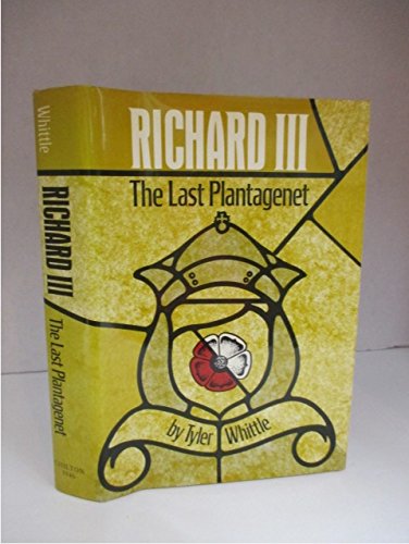 Beispielbild fr Richard III : The Last Plantagenet zum Verkauf von Better World Books