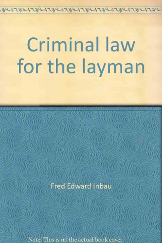 Imagen de archivo de Criminal Law for the Layman : A Guide for Citizen and Student a la venta por Better World Books