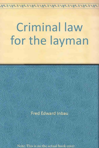 Stock image for Criminal Law for the Layman : A Guide for Citizen and Student for sale by Better World Books