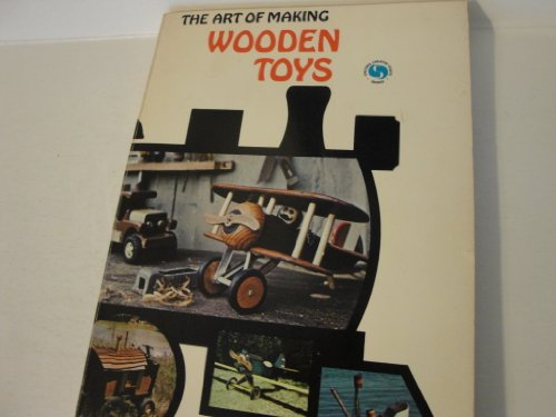 Stock image for The Art of Making Wooden Toys for sale by Jeff Stark