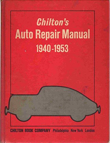 Stock image for CHILTON'S AUTO REPAIR MANUAL 1940-1953 for sale by Artis Books & Antiques