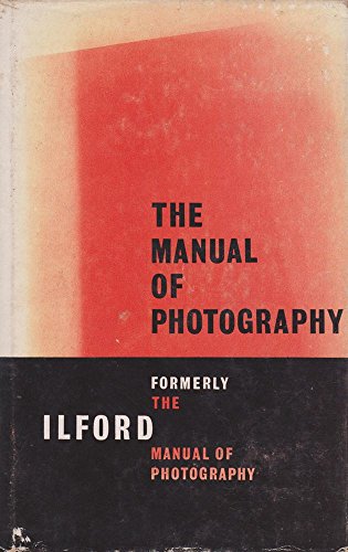 Imagen de archivo de The Manual of photography;: Formerly the Ilford manual of photography a la venta por GoldBooks