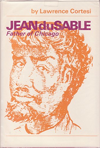 Imagen de archivo de Jean DuSable : Father of Chicago a la venta por Better World Books