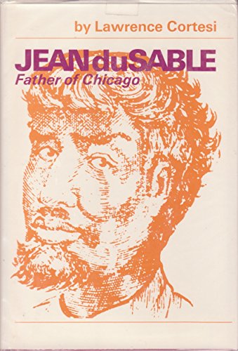 Stock image for Jean DuSable : Father of Chicago for sale by Better World Books