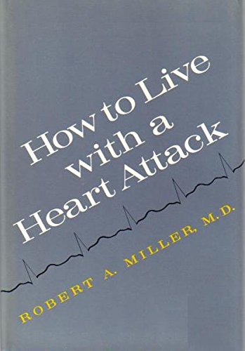 How To Live With A Heart Attack.