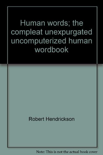 Stock image for Human words;: The compleat unexpurgated, uncomputerized human wordbook for sale by Hippo Books