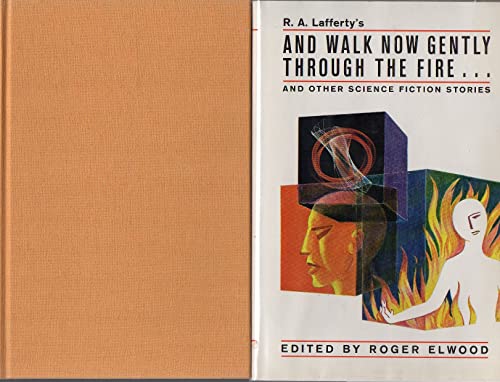 9780801957017: And walk now gently through the fire, and other science fiction stories