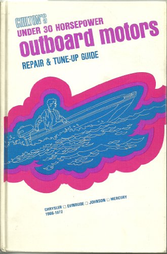 Chilton's Repair and Tune-Up Guide: Outboard Motors, Under 30 Horsepower (9780801957239) by Chilton Book Company