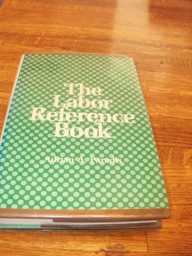 Stock image for The Labor Reference Book for sale by Top Notch Books