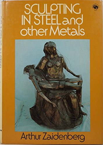 Stock image for Sculpting in steel and other metals for sale by Irish Booksellers