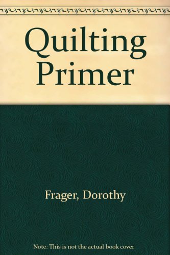 Stock image for The Quilting Primer for sale by HPB-Emerald